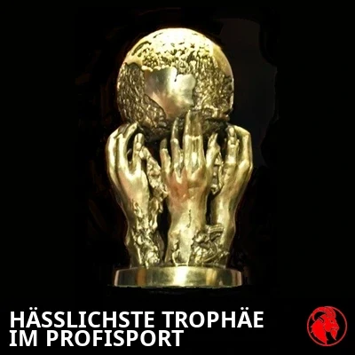 HÄSSLICHSTE TROPHÄE IM PROFISPORT