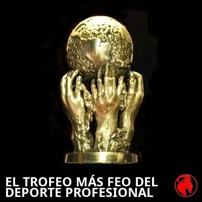 EL TROFEO MÁS FEO DEL DEPORTE PROFESIONAL