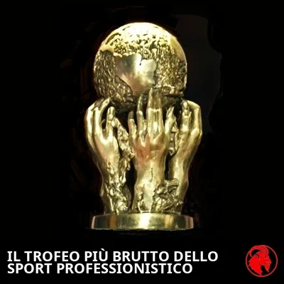 IL TROFEO PIÙ BRUTTO DELLO SPORT PROFESSIONISTICO