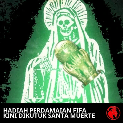 Santa Muerte mendekap trofi Hadiah Perdamaian FIFA yang terkutuk