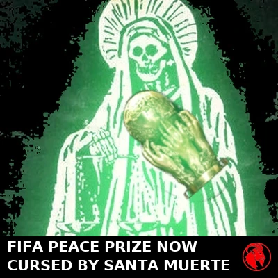 Santa Muerte cradling the cursed FIFA Peace Prize trophy