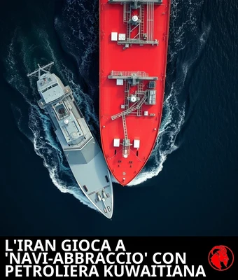 L'IRAN GIOCA A 'NAVI-ABBRACCIO' CON PETROLIERA KUWAITIANA