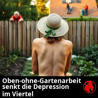 Nachbarn beobachten die Oben-ohne-Gartenarbeit vom Zaun und aus den Fenstern des ersten Stocks, Meme-Bildunterschrift: Oben-ohne-Gartenarbeit senkt die Depression in der Nachbarschaft